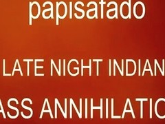 PAPISAFADO HARD BONKS INDIAN ANUS AFTER A HARDLY ANY DRINKS