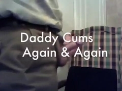 DAD CUMS ONCE MORE & ANEW