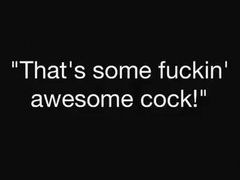 Awesome Cock,