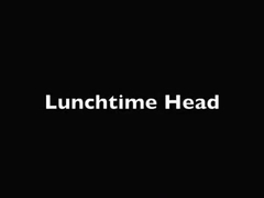 lunchtime head