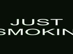 Just a smoke