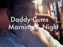 Daddy Cums Morning & Night