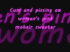 Cum and pissing on chicks's pink mohair sweater