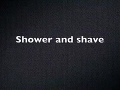 Shower and shave