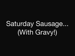 Sausage and Gravy!