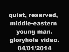 Quiet, reserved middle eastern young man. Gloryhole Vid.