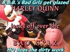 Harley Quinn J/Os over Bad Grlz