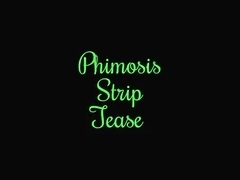 Phimosis Undress Tease