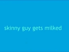 Skinny guy gets milked