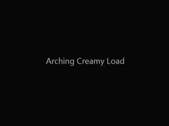 Arching Creamy Load