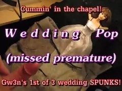 WeddingCum Gw3n's MISSED pop