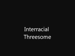 Interracial Threesome