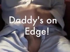 DADDY'S ON EDGE