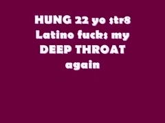 HUNG 22 yo straight Latino bonks my UNFATHOMABLE MOUTH anew