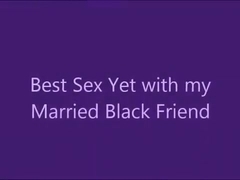 Best Sex Yet with my Married Black Friend