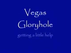 Vegas Gloryhole - 10/27/2008