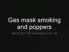 Gas mask smokin' and poppers