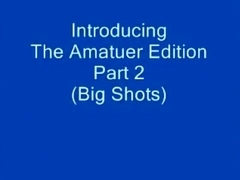 Large Shots - Amatuer Edition two