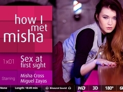 Miguel Zayas  Misha Cross in How I met Misha - Ep. 1 - VirtualRealPorn