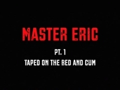 Master Eric- 1 Taped