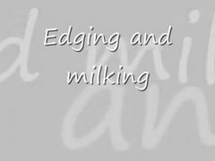 Edged and Milked