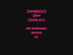 Dontstop's jerk dance pt. two