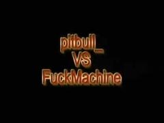 pitbull_ VS FuckMachine