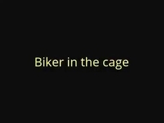 Biker in the cage