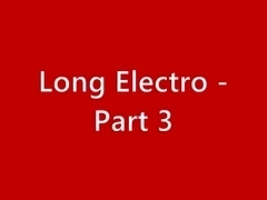 Lengthy Electro - Part three