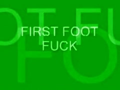 fFIRST FOOT FUCK