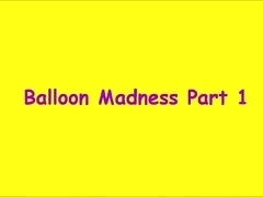 Balloon Madness Part 1