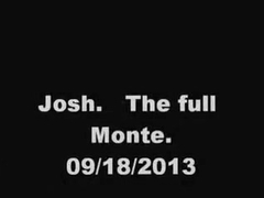 Josh. The Full Monte. Gloryhole episode. 09/18/2013