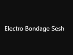 Electro Bondage Sesh