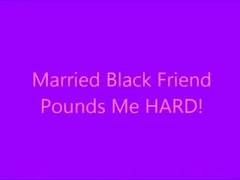 Married Dark Ally Pounds Me HARD!