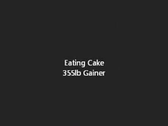 Gainer Eating Cake