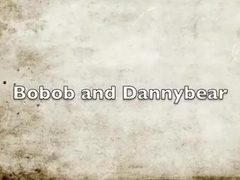 Bobob & Dannybear