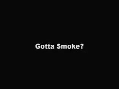 Got To Smoke? (June Edge)