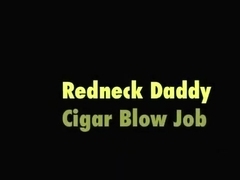 Corpulent Cock Cigar Redneck Blow Job