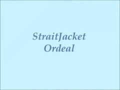 Straitjacket Ordeal
