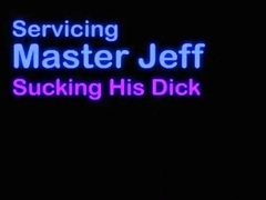 Master Jeff Uses Me - Sucking His Dick