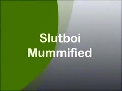 Slutboi Mummified