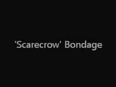 Scarecrow Bondage'