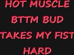 15 minute vid of me fisting a sexy muscle bttm buddy
